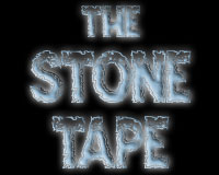 The Stone Tape