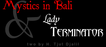 Mystics in Bali and Lady Terminsotr: Two by H. Tjut Djalil