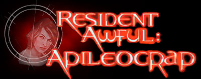Resident Awful... er, Evil: Apocalypse